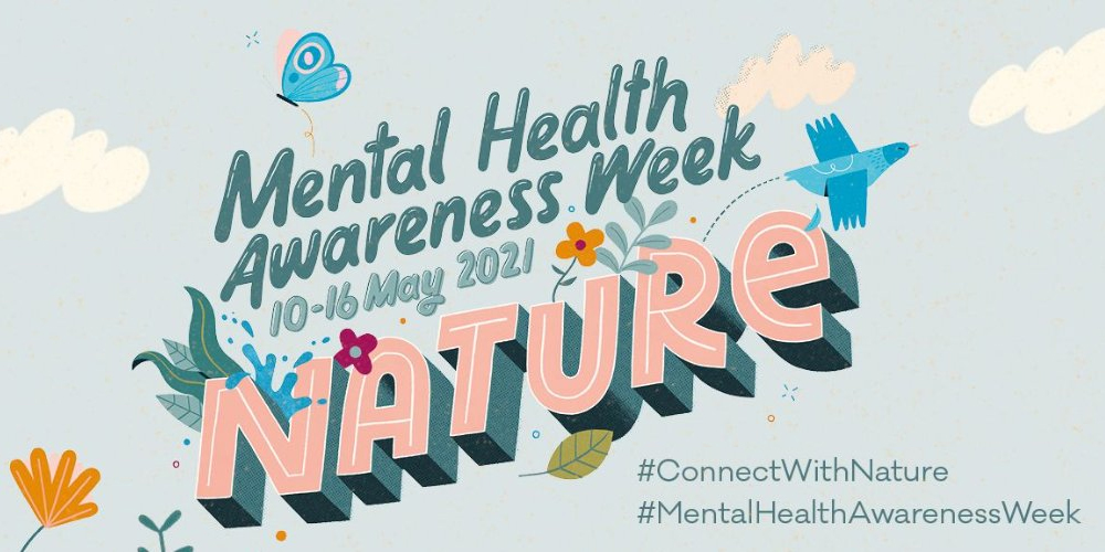 Illustrated text on a light blue background reads "mental health awareness week: nature" with images of plants nad animals surrounding the text