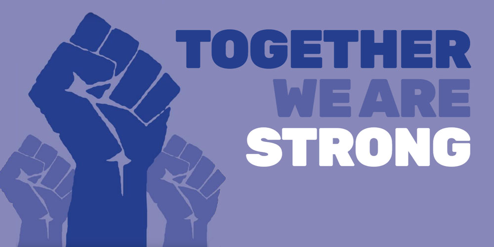 light blue background, illustration of 3 fists raised in protest and unity; text reads 'together we are strong'